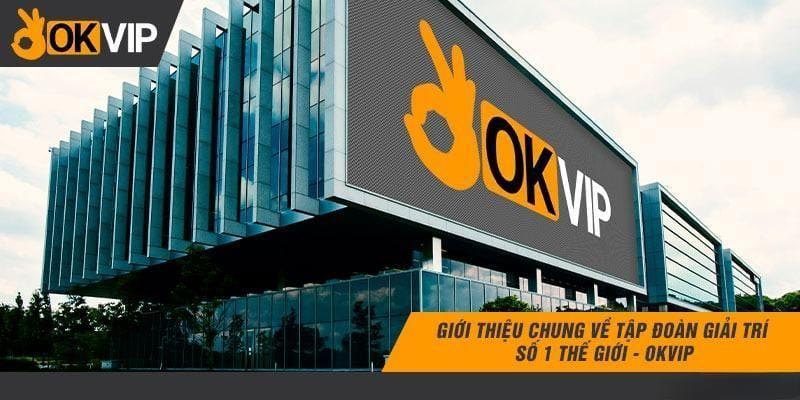 Giới thiệu bí mật thành công của liên minh Okvip ,hành trình chinh phục đỉnh cao