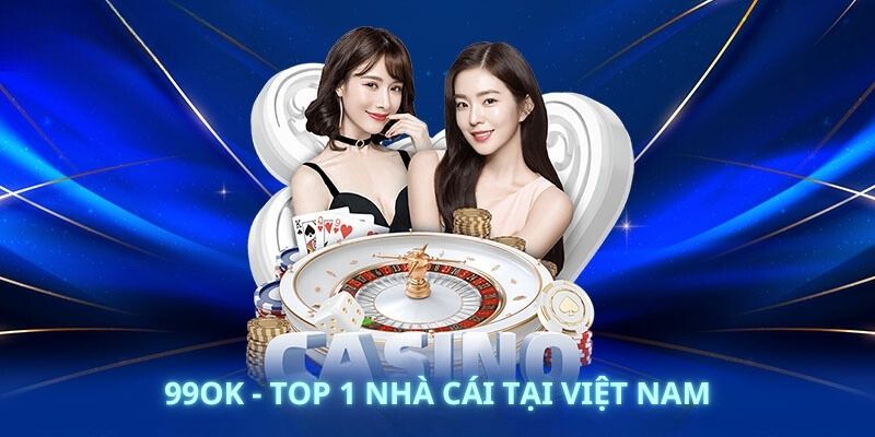 99OK - Top 1 nhà cái tại Việt Nam