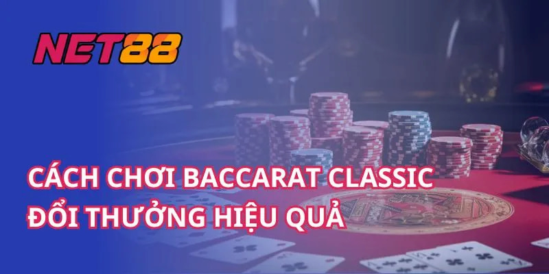 Tổng quan về trò chơi baccarat hàng đầu hiện nay