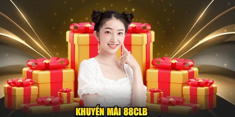 Giới thiệu khái quát khuyến mãi 88CLB