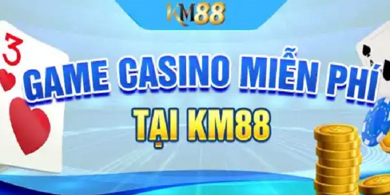 Giới thiệu đôi nét về sảnh game Casino KM88
