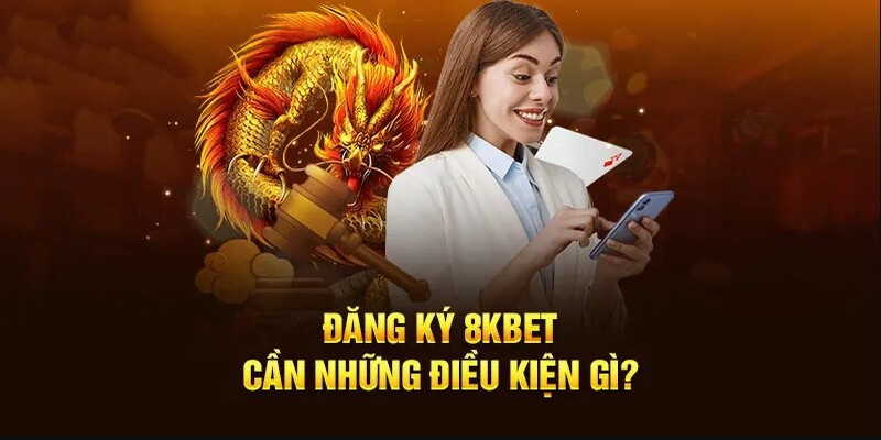 Thông tin đăng ký 8KBET phải chính xác