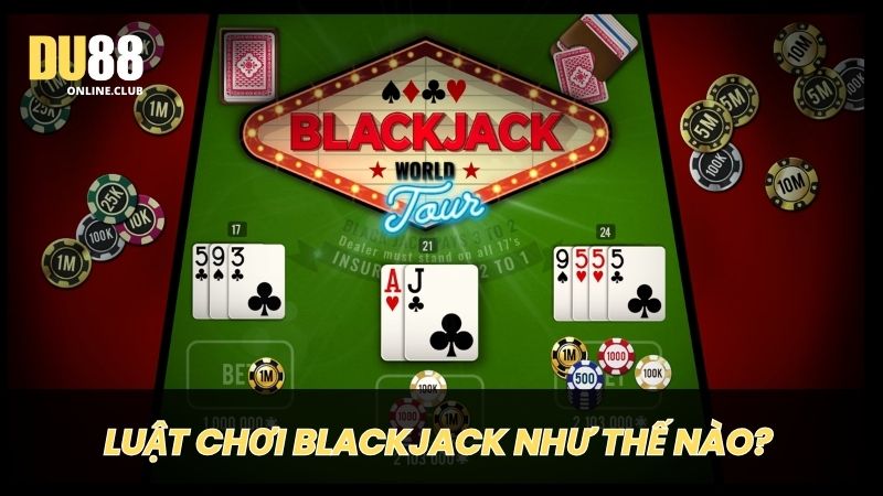 Luật chơi Blackjack khá đơn giản nhưng cần phải hiểu rõ để chơi hiệu quả