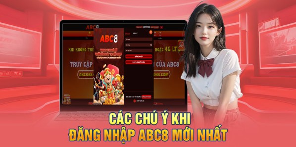 Những lưu ý cần biết khi thực hiện đăng nhập ABC8