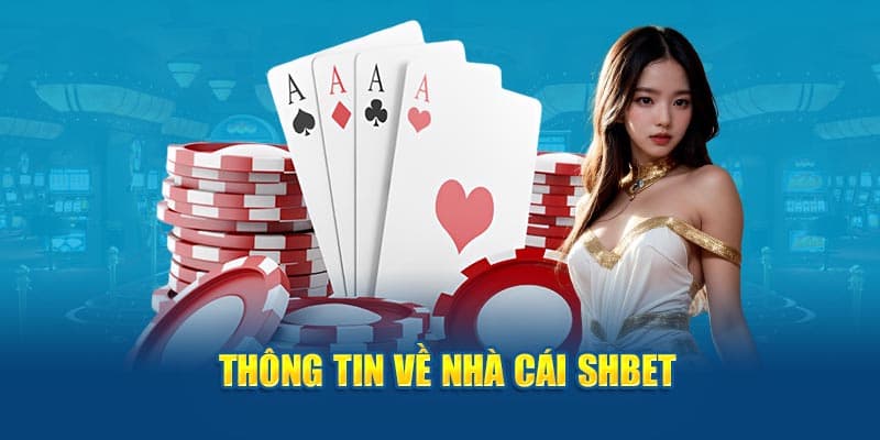 SHBET sân chơi lành mạnh rành mạch thông tin