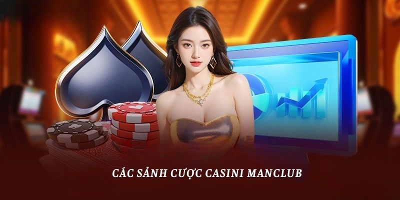 Các sảnh cược casino Manclub