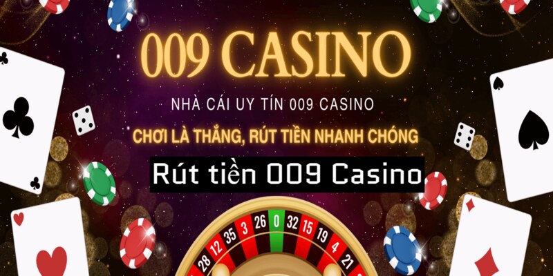 Cách thức rút tiền 009 casino thành công