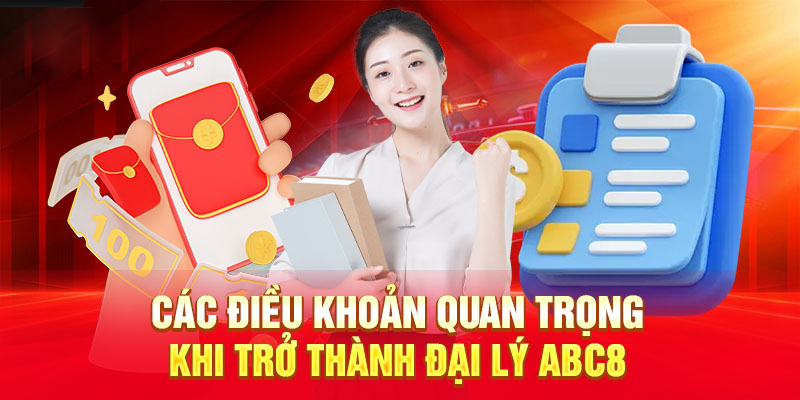 Điều khoản đại lý ABC8 cần nắm rõ