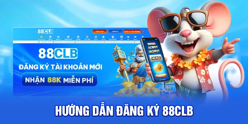 Hướng dẫn đăng ký tại 88CLB