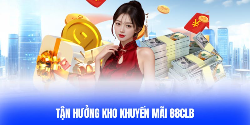 Kho khuyến mãi 88CLB