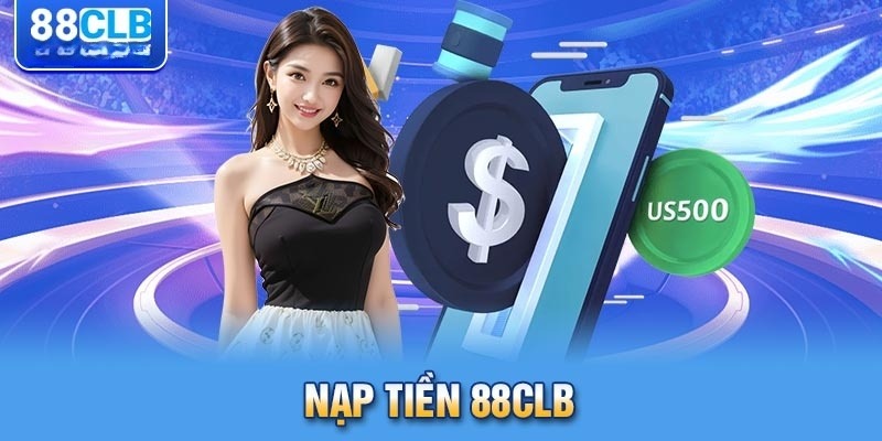 Lưu ý khi nạp tiền 88clb