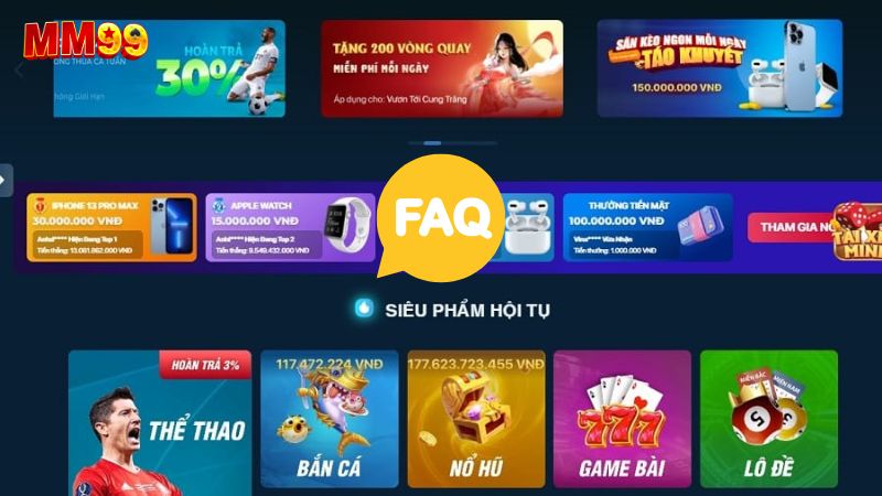 Tìm hiểu những câu hỏi thường gặp ở MM99