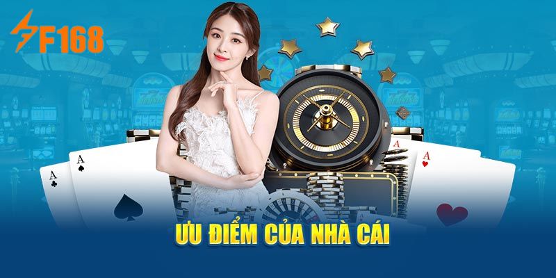 Ưu điểm người chơi nhận được khi cá cược tại F168