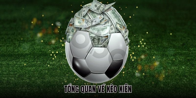 Tổng quan về kèo xiên