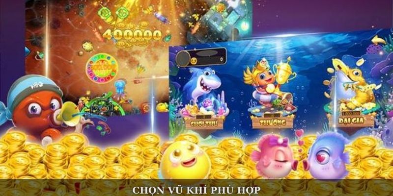 Chọn vũ khí phù hợp