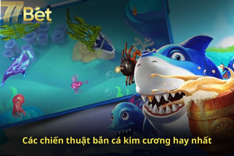 Các chiến thuật bắn cá kim cương hay nhất