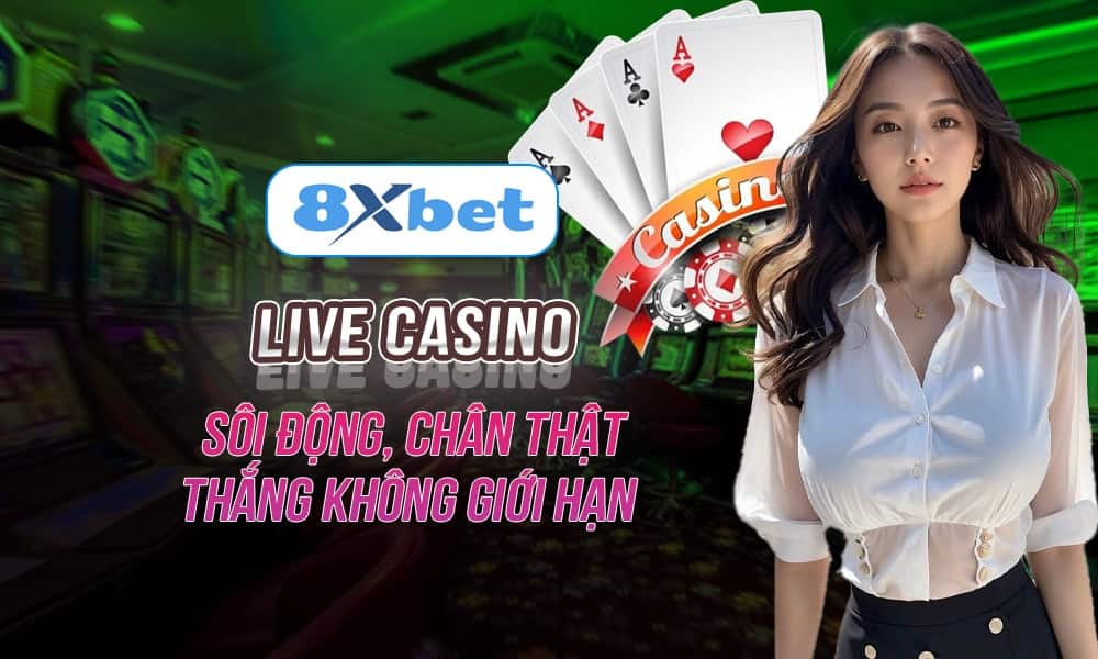 Casino 8XBET có gì khiến dân chơi mê mẩn?