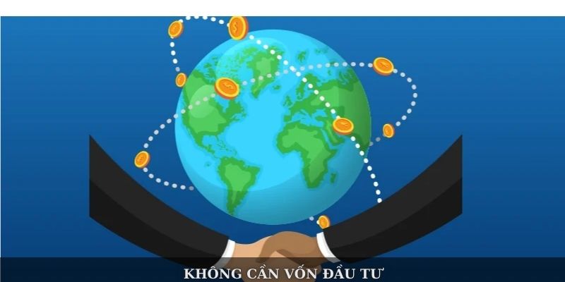 Không cần vốn đầu tư