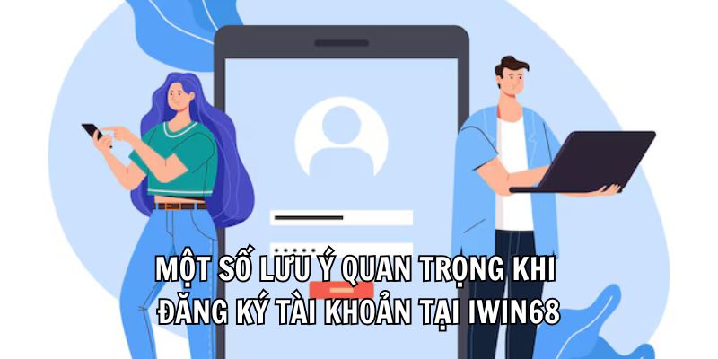 Một số lưu ý quan trọng khi đăng ký tài khoản tại Go789