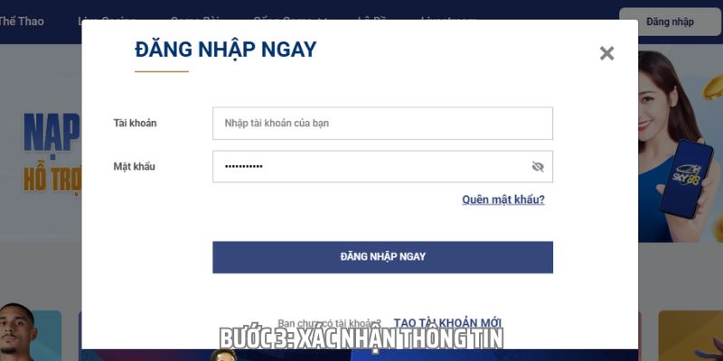 Sau khi đã điền đầy đủ thông tin, hãy xác nhận và hoàn tất đăng nhập sky88