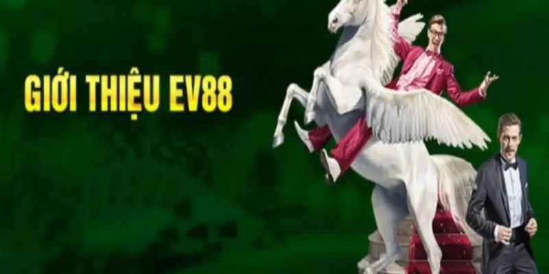 Giới thiệu EV88 về những thông tin tổng quan