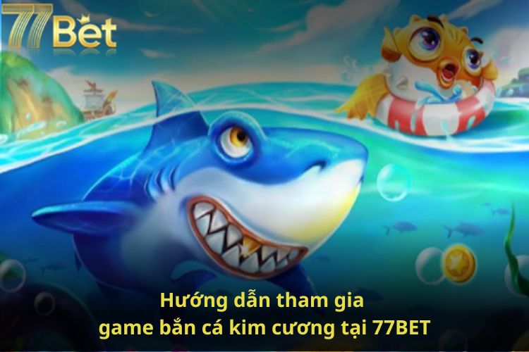 Bắn Cá Kim Cương - Sân Chơi Sinh Động Được Yêu Thích Số 1