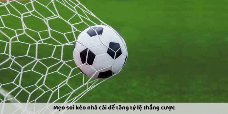 Mẹo soi kèo hiệu quả
