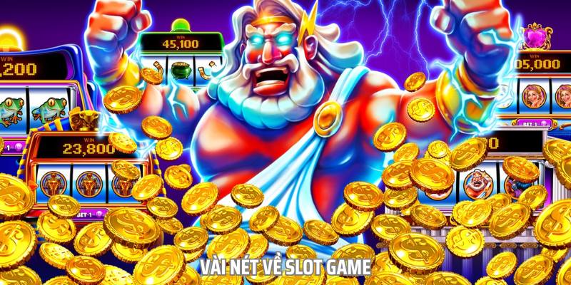 Slot game là sản phẩm giải trí quen thuộc với nhiều người