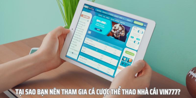 Lý do bạn nên tham gia cá cược Thể thao nhà cái vin777