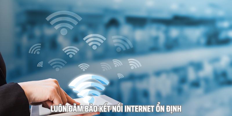 Hãy nhớ rằng, kết nối cần ổn định trong quá trình đăng ký