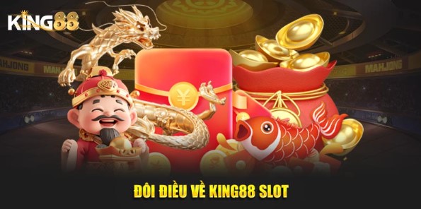 Đôi điều về King88 Slot