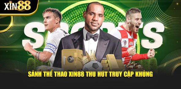 Sảnh thể thao XIN88 thu hút truy cập khủng