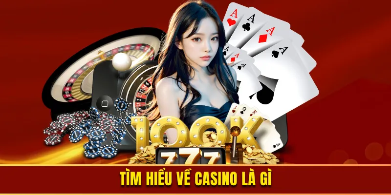 Giới thiệu về casino