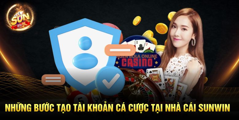 Những bước tạo tài khoản cá cược tại nhà cái Sunwin