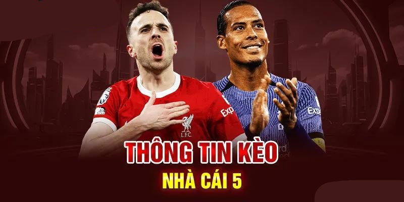 Tìm hiểu về kèo nhà cái 5.