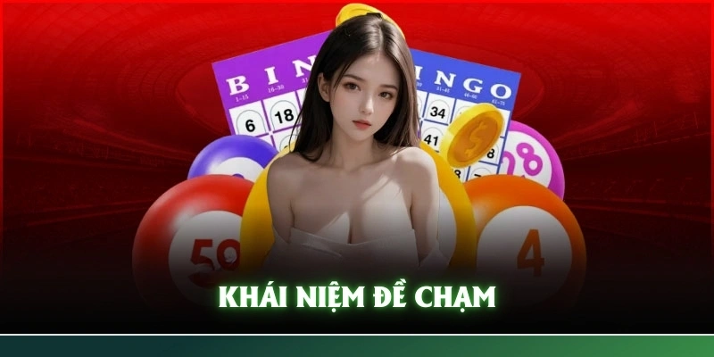 Khái niệm đề chạm là gì?