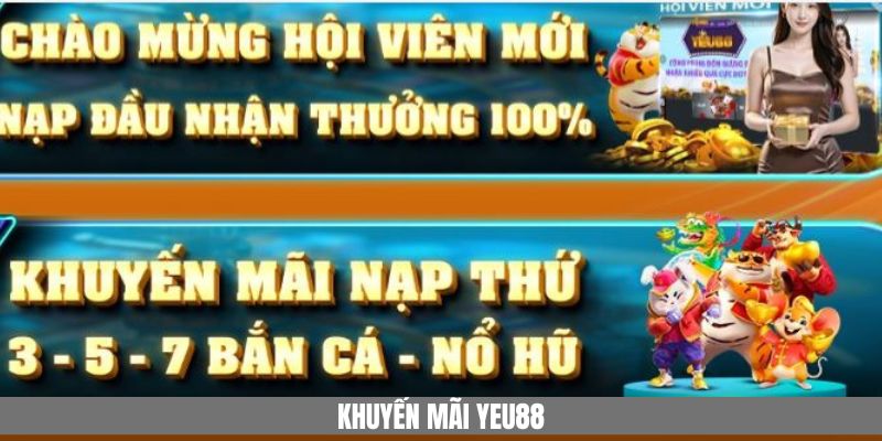 Khuyến Mãi Yeu88 – Tri Ân Thành Viên Với Giá Trị Cực Khủng