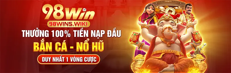Nhà cái 98win xanh chín và được yêu thích hàng đầu