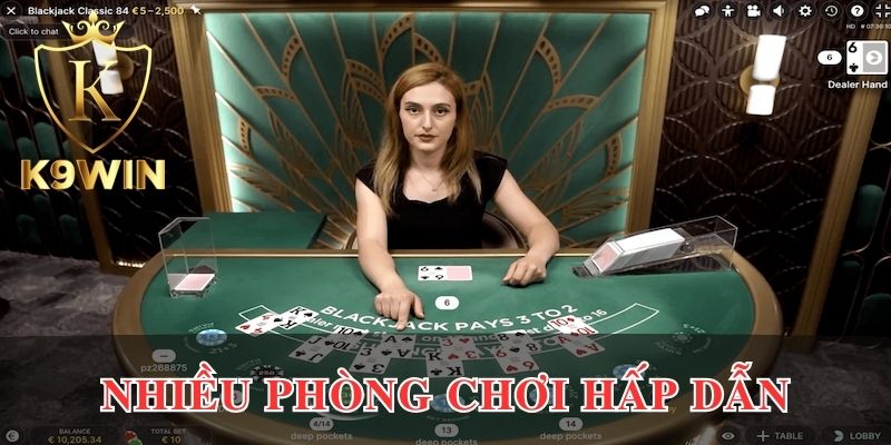 Nhiều phòng chơi hấp dẫn tại K9win