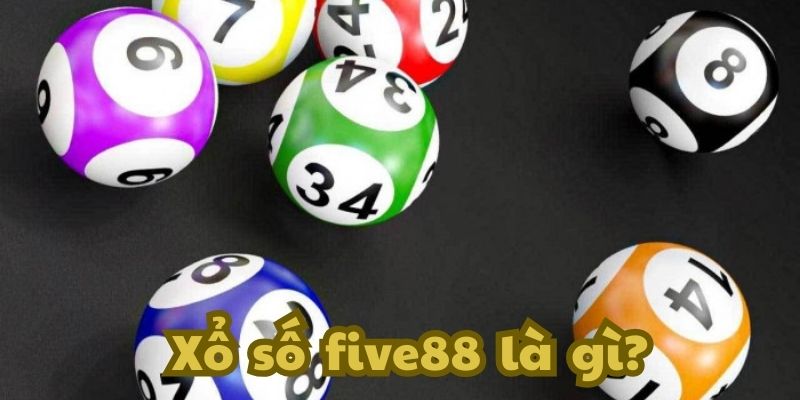 Giới thiệu chuyên mục xổ số tại five88