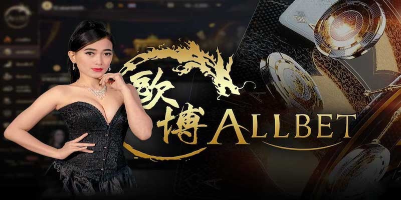Allbet Gaming - Nơi Cung Cấp Trải Nghiệm Cá Cược Đỉnh Cao