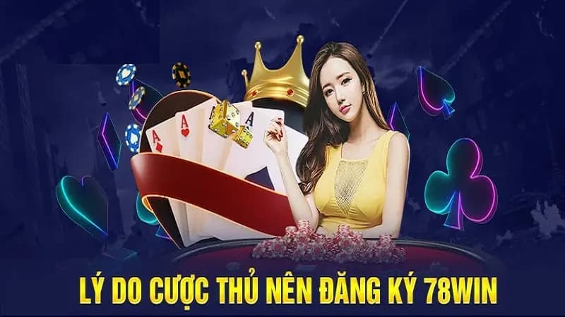 Điều kiện để đăng ký 78WIN thành công