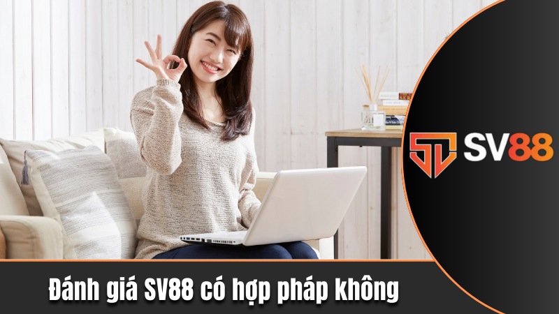 Đánh giá SV88 có hợp pháp không