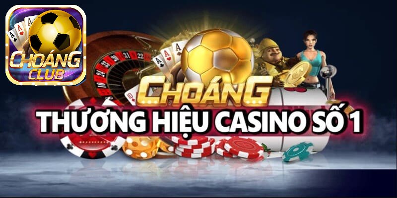 Đôi nét về live casino Choáng Club