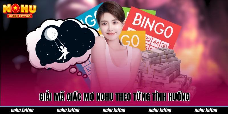 Giải mã giấc mơ NOHU theo từng tình huống
