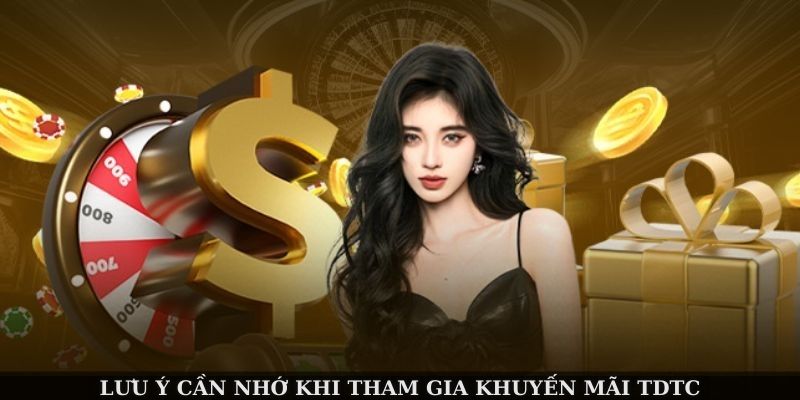 Lưu ý cần nhớ khi tham gia khuyến mãi tdtc