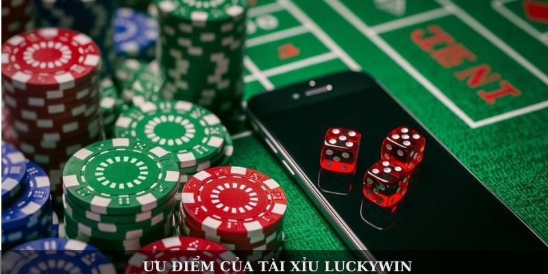 Ưu điểm của tài xỉu Luckywin