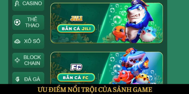 Ưu điểm nổi trội của sảnh game