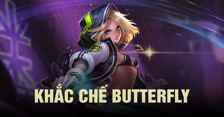 Khắc Chế Butterfly Vương Giả Vinh Diệu