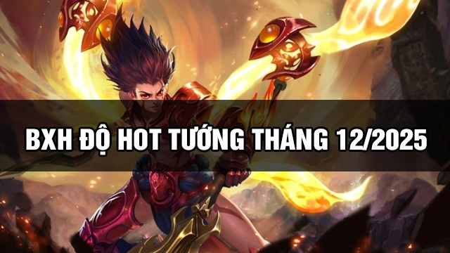 Bảng Xếp Hạng Độ Hot Tướng VGVD 12 2025